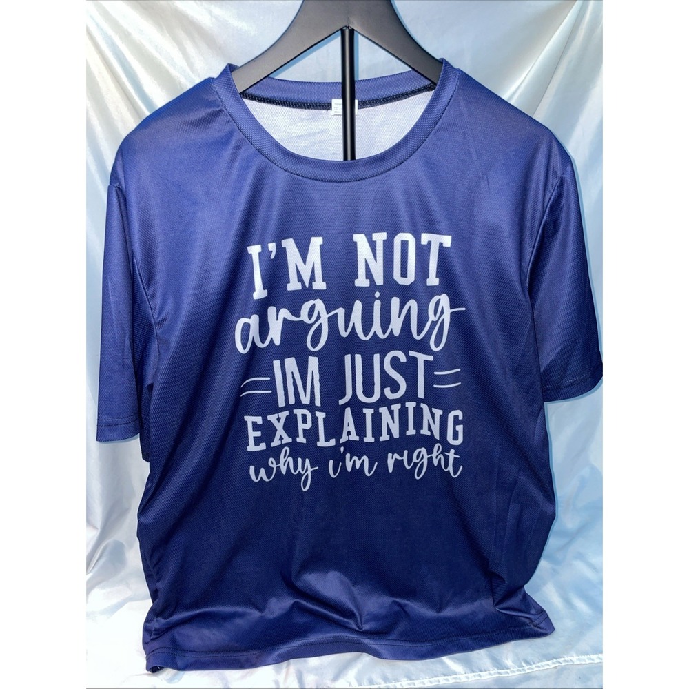 I'm Not Arguing, I'm‎ Explaining Why I'm Right T-SHIRT MENS SIZE LARGE